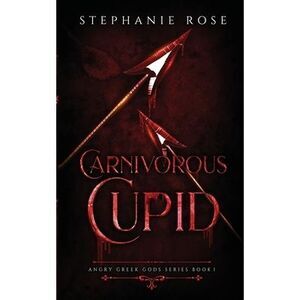 Carnivorous Cupid -- Stephanie Rose
